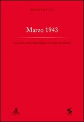 Marzo 1943. «Un seme della Repubblica fondata sul lavoro» di Roberto Finzi edito da CLUEB