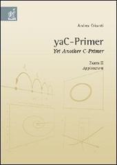 YaC-Primer. Yet another C-Primer vol.2 di Andrea Crisanti edito da Aracne