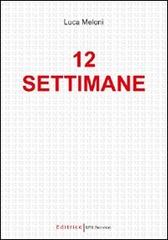 12 settimane di Luca Meloni edito da UNI Service