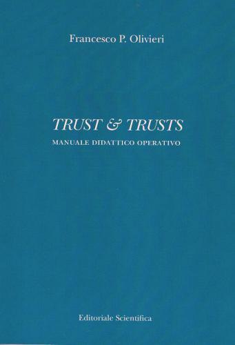 Trust & Trust. Manuale didattico operativo di Francesco P. Olivieri edito da Editoriale Scientifica