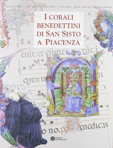 I corali benedettini di San Sisto a Piacenza edito da Compositori