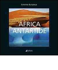 Dall'Africa all'Antartide di Erminio Burzacca edito da Grafostil