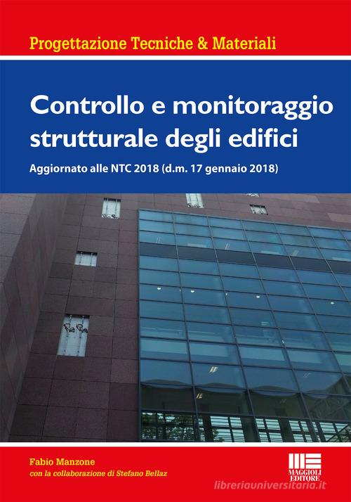 Controllo e monitoraggio strutturale degli edifici di Fabio Manzone edito da Maggioli Editore