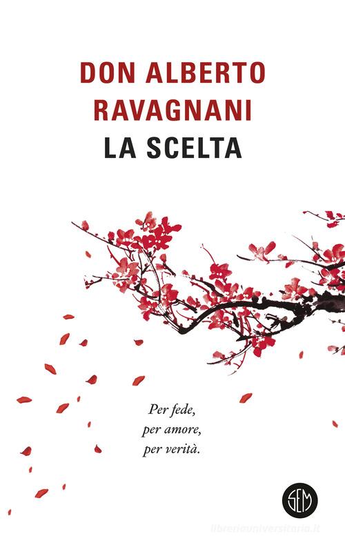La scelta di Alberto Ravagnani edito da SEM