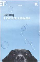 Il patto dei Labrador di Matt Haig edito da Einaudi