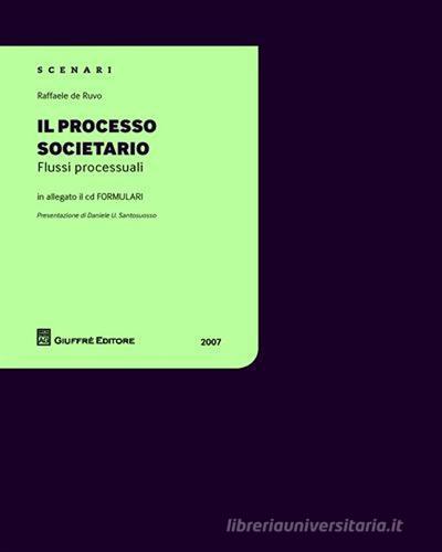 Il processo societario. Flussi processuali. Con CD-ROM di Raffaele De Ruvo edito da Giuffrè