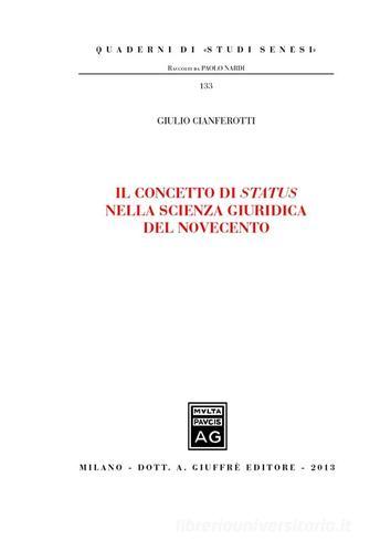 Il concetto di status nella scienza giuridica del novecento di Giulio Cianferotti edito da Giuffrè