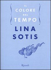 Il colore del tempo di Lina Sotis edito da Rizzoli