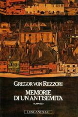Memorie di un antisemita di Gregor von Rezzori edito da Longanesi