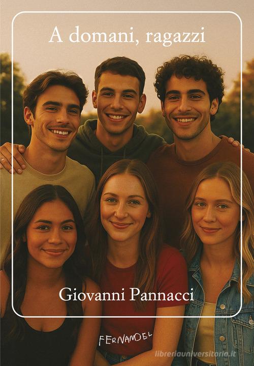 Libro A domani, ragazzi di Giovanni Pannacci Fernandel di Fernandel
