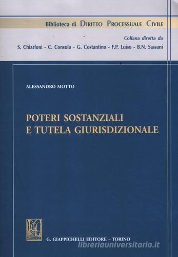 Poteri sostanziali e tutela giurisdizionale di Alessandro Motto edito da Giappichelli
