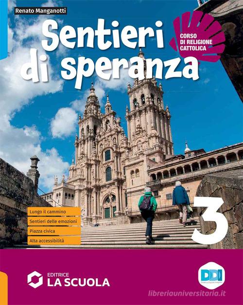 Sentieri di speranza. Per la Scuola media. Con e-book. Con espansione online vol. 3 di Renato Manganotti edito da La Scuola SEI