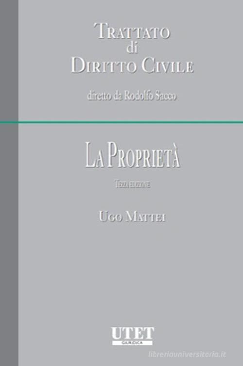 La proprietà di Ugo Mattei edito da Utet Giuridica