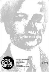 Write not die. Raccolta di narrativa esordiente edito da CLEUP