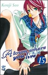 A town where you live vol.15 di Kouji Seo edito da GP Manga