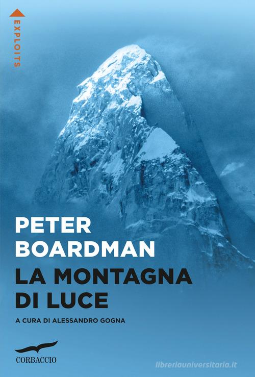 La montagna di luce di Peter Boardman edito da Corbaccio
