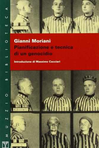 Pianificazione e tecnica di un genocidio di Gianni Moriani edito da Franco Muzzio Editore