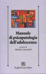 Manuale di psicopatologia dell'adolescenza edito da Raffaello Cortina Editore