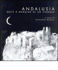 Andalusia. Note a margine di un viaggio di Antonella Galassi edito da Kappa