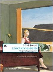 Edward Hopper. Un poeta legge uno pittore di Mark Strand edito da Donzelli