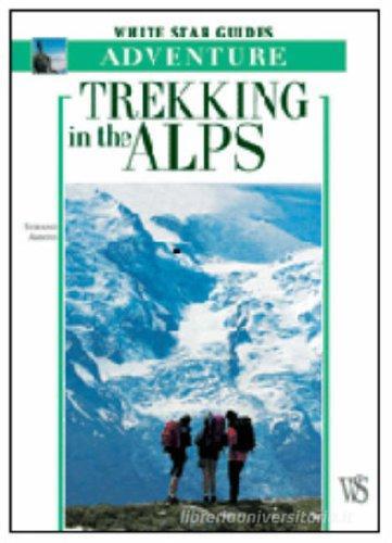 Trekking in the Alps edito da White Star