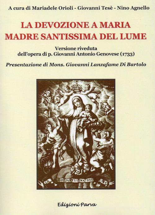 La devozione a Maria Madre Santissima del Lume di Giovanni Antonio Genovese edito da Parva