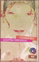 L' assaggiatrice di Giuseppina Torregrossa edito da Iride