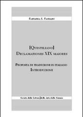 Declamationes XIX maiores. Proposta di traduzione in italiano di Raffaella L. Pagliaro edito da Società Lettere, Arti, Scienze