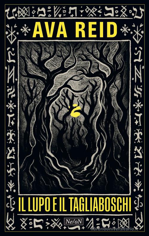 Libro Il lupo e il tagliaboschi di Ava Reid di Ne/oN