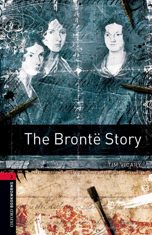 The Bronte story. Oxford bookworms library. Livello 3. Con CD Audio formato MP3. Con espansione online edito da Oxford University Press