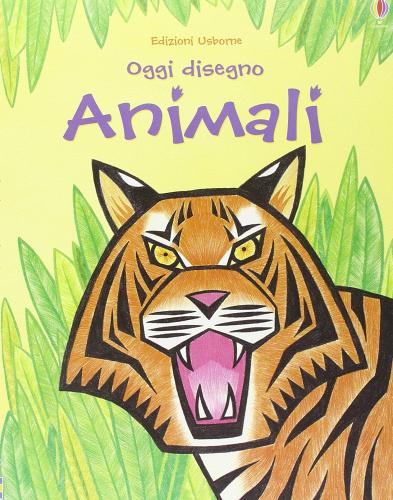 Animali. Oggi disegno di Leonie Pratt, Louie Stowell edito da Usborne Publishing