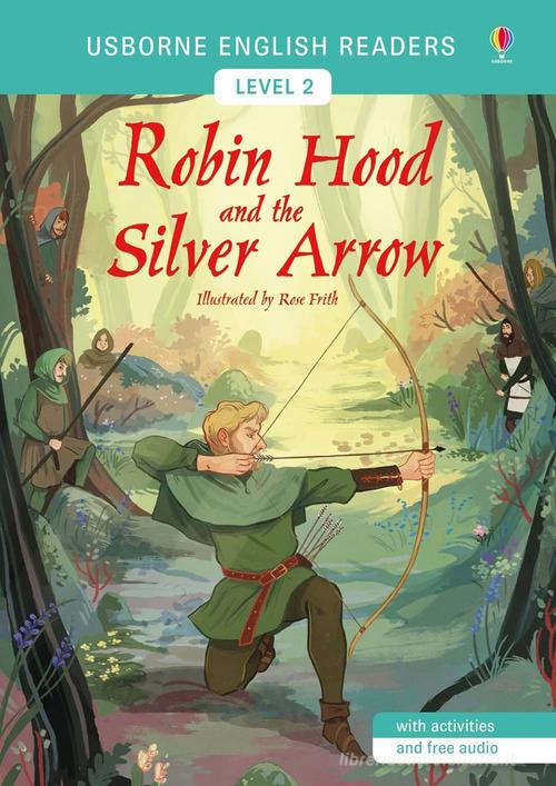 Robin Hood and the silver arrow di Rose Frith edito da Usborne