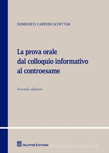 La prova orale dal colloquio informativo al controesame di Domenico Carponi Schittar edito da Giuffrè