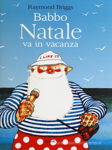 Babbo Natale va in vacanza di Raymond Briggs edito da Rizzoli