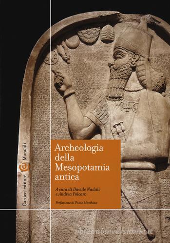 Archeologia della Mesopotamia antica edito da Carocci