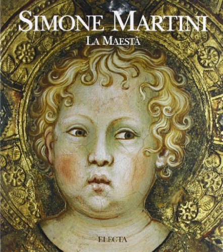 Simone Martini. La maestà. Ediz. illustrata di Enzo Carli edito da Mondadori Electa