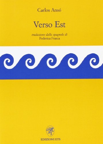 Verso est. Testo spagnolo a fronte di Carlos Ansó edito da Edizioni ETS