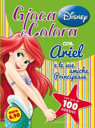 Gioca e colora con Ariel e altre principesse edito da Disney Libri