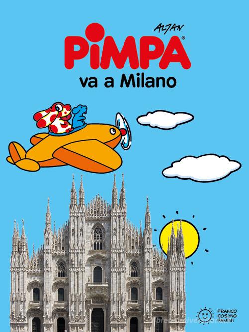 Pimpa va a Milano. Ediz. a colori di Altan edito da Franco Cosimo Panini