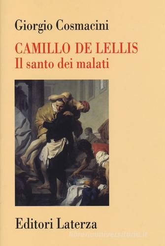Camillo De Lellis. Il santo dei malati di Giorgio Cosmacini edito da Laterza
