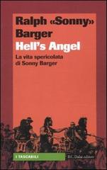 Hell's Angels. La vita spericolata di Sonny Barger di Ralph Barger edito da Dalai Editore