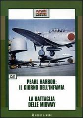 Pearl Harbor: il giorno dell'infamia-La battaglia delle Midway. DVD edito da Hobby & Work Publishing