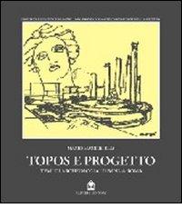 Topos e progetto. Temi di archeologia urbana a Roma di Mario Manieri Elia edito da Gangemi Editore