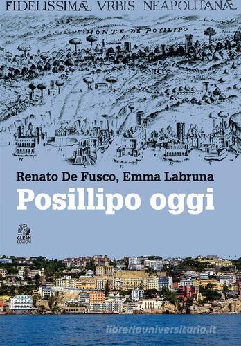 Posillipo oggi di Renato De Fusco, Emma Labruna edito da CLEAN