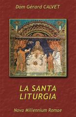 La santa liturgia di Gérard Calvet edito da Nova Millennium Romae