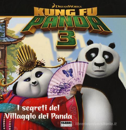 I segreti del villaggio dei panda. Kung Fu Panda 3 edito da Fabbri
