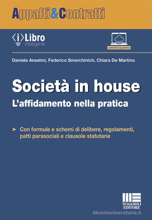 Società in house di Daniela Anselmi, Federico Smerchinich, Chiara De Martino edito da Maggioli Editore