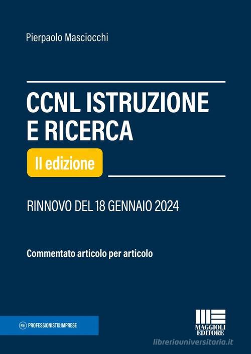 CCNL istruzione e ricerca. Commentato articolo per articolo di Pierpaolo Masciocchi edito da Maggioli Editore