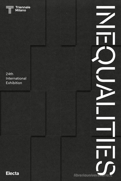 Inequalities. 24th International Exhibition. Ediz. illustrata edito da Electa