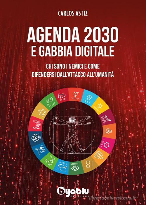 Agenda 2030 e gabbia digitale di Carlos Astiz edito da Byoblu